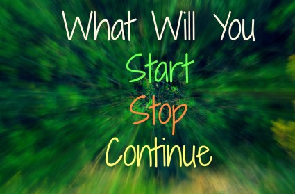 What Will You Start, Stop, Continue?